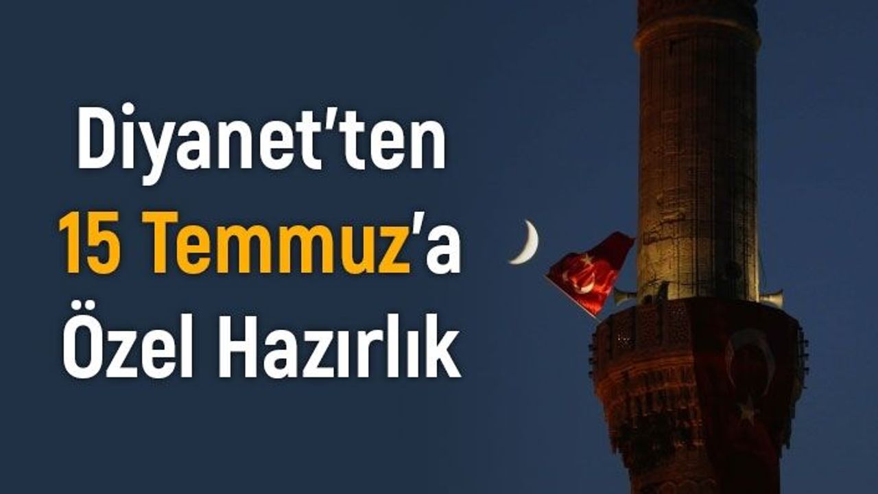 Diyanetten 15 Temmuz'a Özel Hazırlık