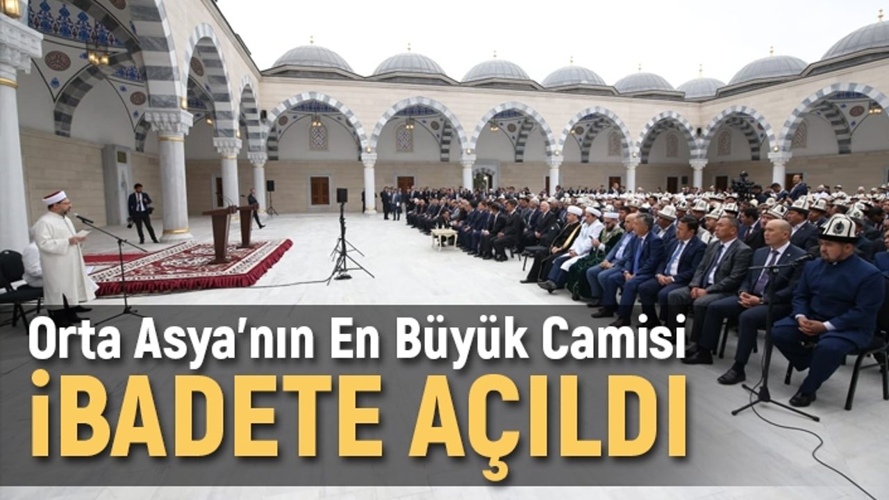 Orta Asya’nın En Büyük Camisi Cumhurbaşkanı Erdoğan'ın Katılımıyla İbadete Açıldı
