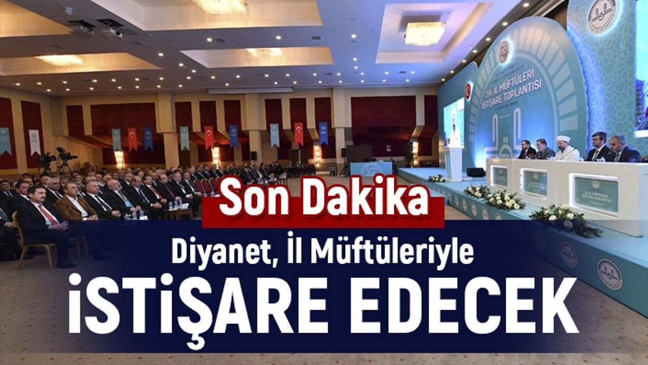 Diyanet, il müftüleriyle Ankara’da istişare edecek
