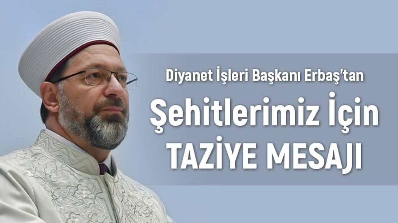 Diyanet İşleri Başkanı Erbaş'tan Taziye Mesajı