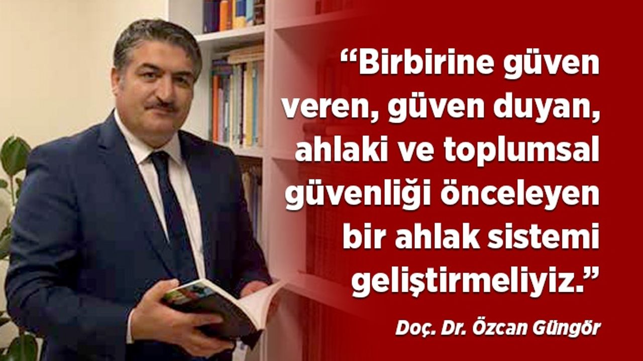 Herkes hangi toplumsal statüde olursa olsun saygıya ve güvene layıktır