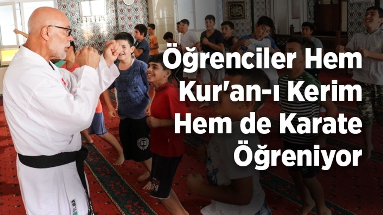 Öğrenciler hem Kur'an-ı Kerim hem de karate öğreniyor