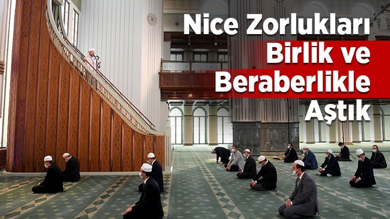 Erbaş: Nice zorlukları birlik ve beraberlikle aştık