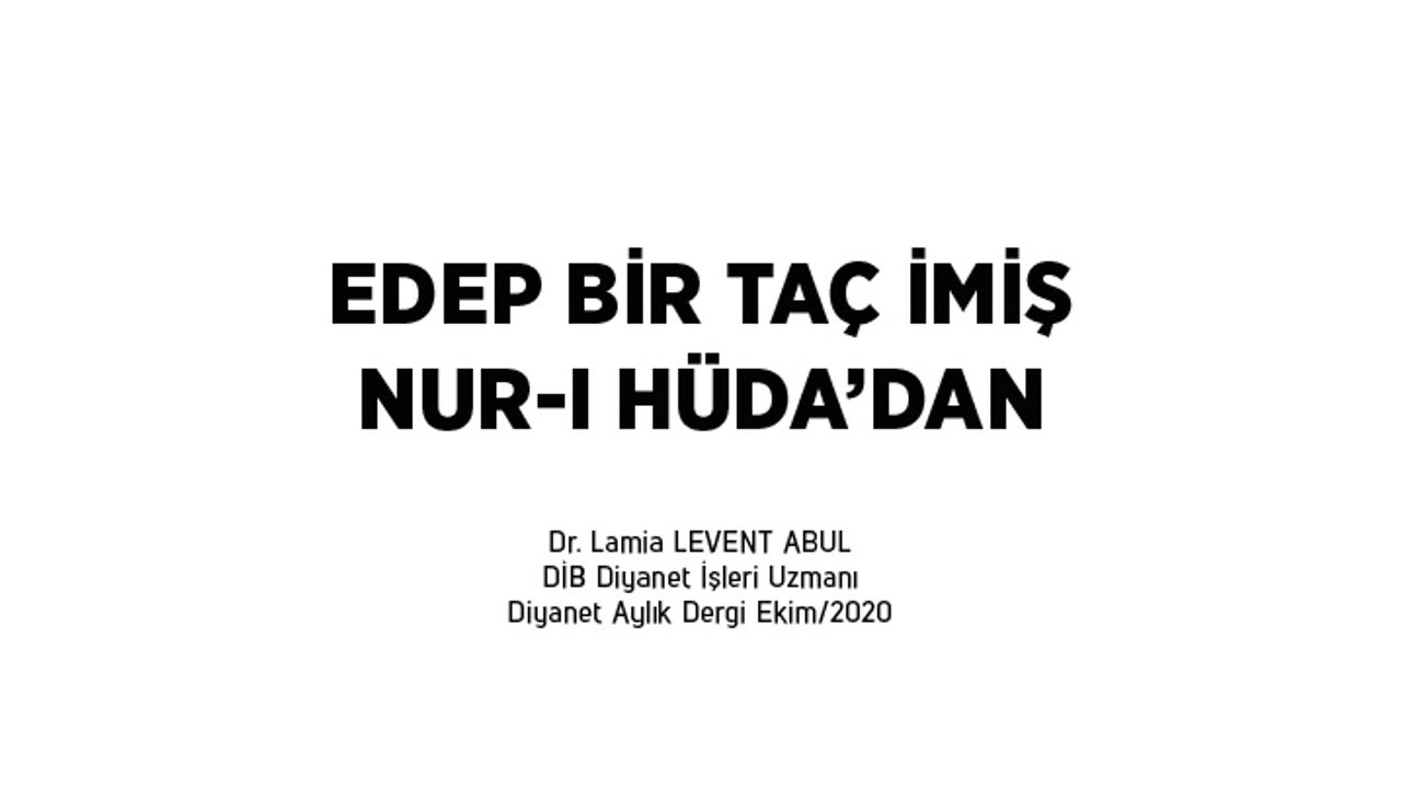 Edep bir taç imiş Nur-ı Hüdadan