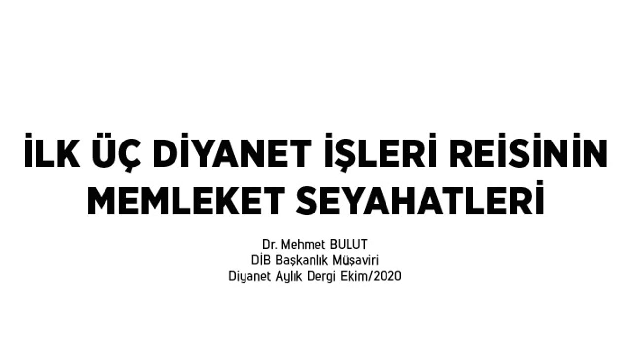 İlk Üç Diyanet İşleri Reisinin Memleket Seyahatleri