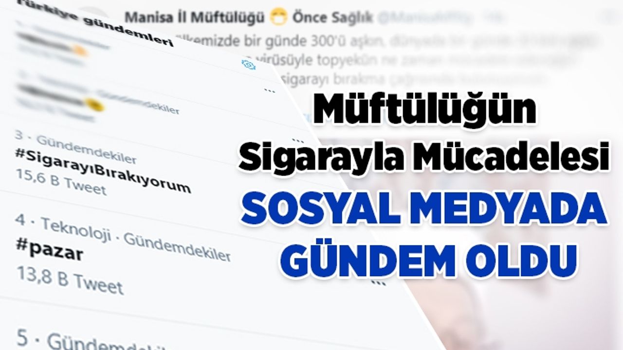 Müftülüğün sigarayla mücadelesi sosyal medyada gündem oldu