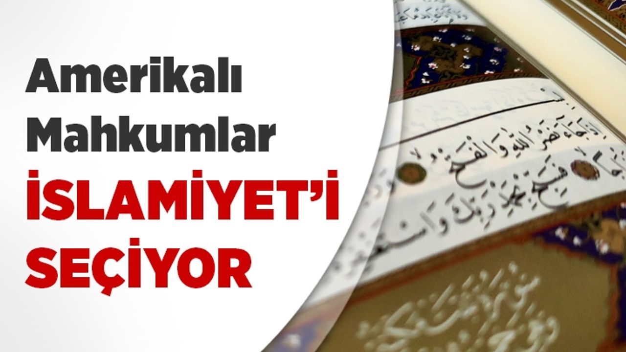 Amerikalı mahkumların yüzde 80'i İslamiyet'i seçiyor