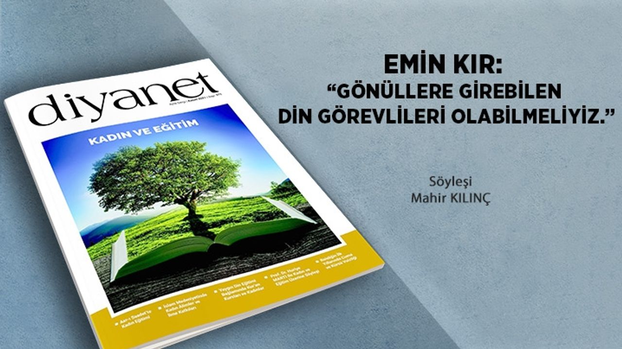 Emin Kır: “Gönüllere girebilen din görevlileri olabilmeliyiz.”