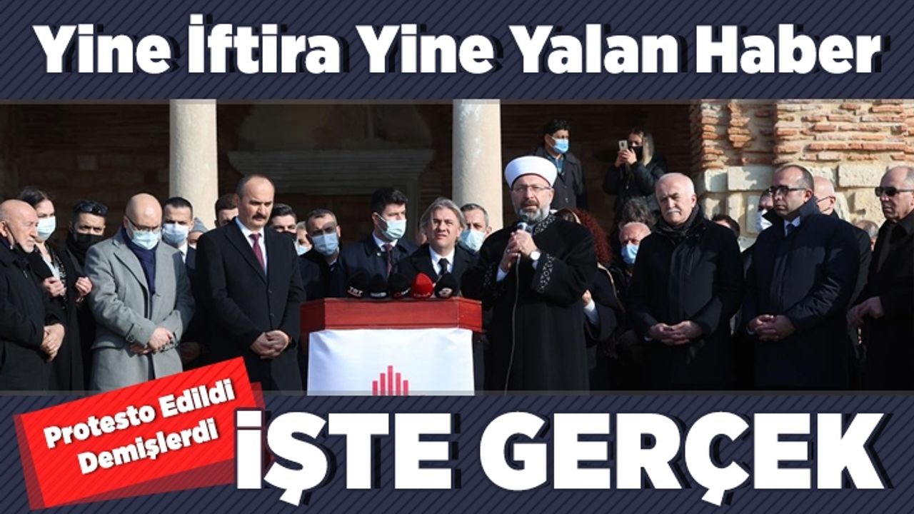 Enez Ayasofya Camii'nin açılışında Diyanet İşleri Başkanı Erbaş'ın protesto edildiği haberlerine yalanlama