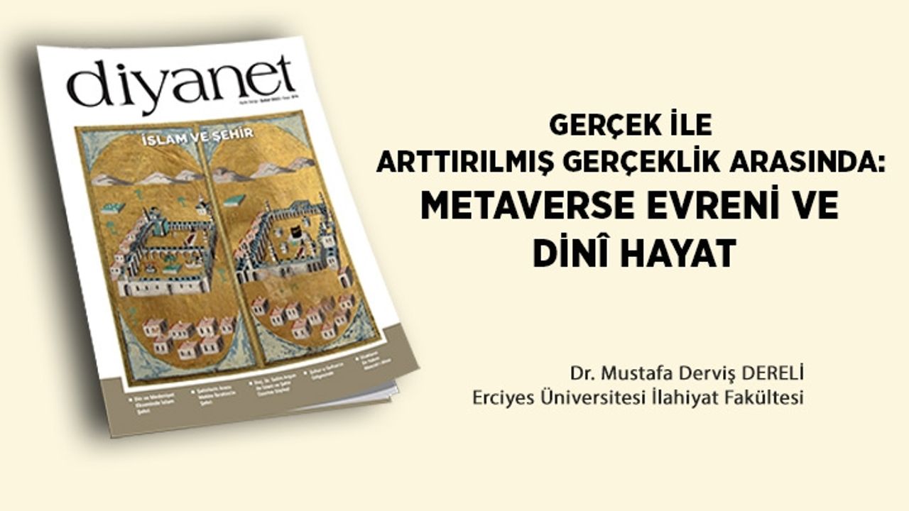 Gerçek İle Arttırılmış Gerçeklik Arasında: Metaverse Evreni ve Dinî Hayat