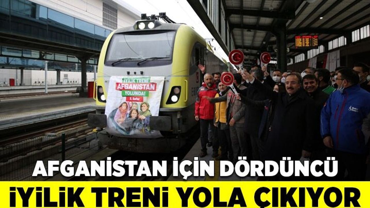 Afganistan'a yardım taşıyan "İyilik Treni" dördüncü seferine çıkıyor