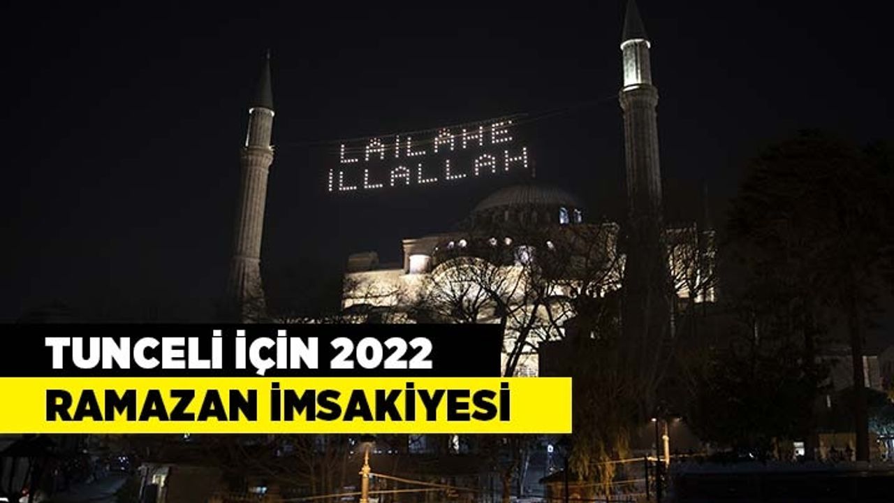Tunceli için 2022 yılı Ramazan İmsakiyesi