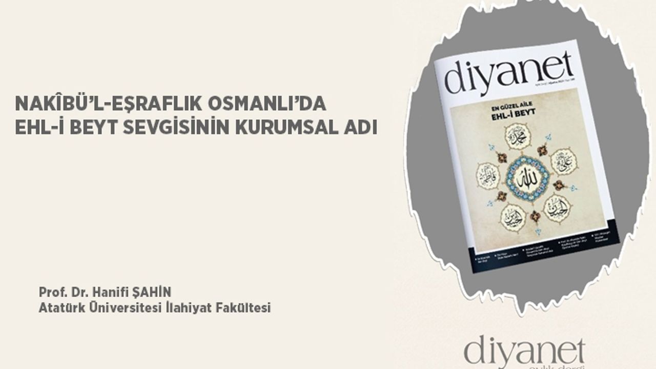 Nakİbü’l-Eşraflık Osmanlı’da Ehl-İ Beyt Sevgisinin Kurumsal Adı