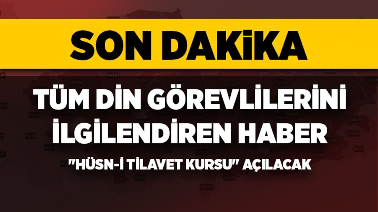 Tüm din görevlilerini ilgilendiren haber "Hüsn-i Tilavet Kursu" duyurusu