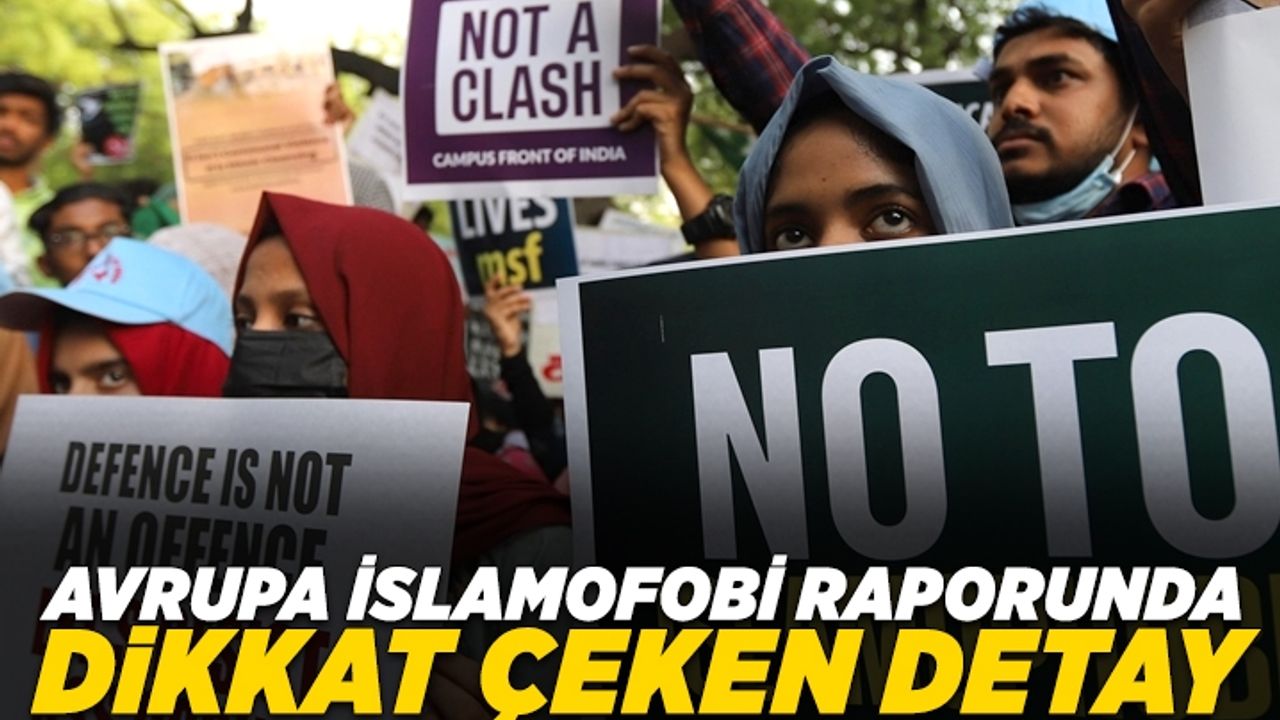 Avrupa İslamofobi Raporunda dikkat çeken "tehlike" detayı