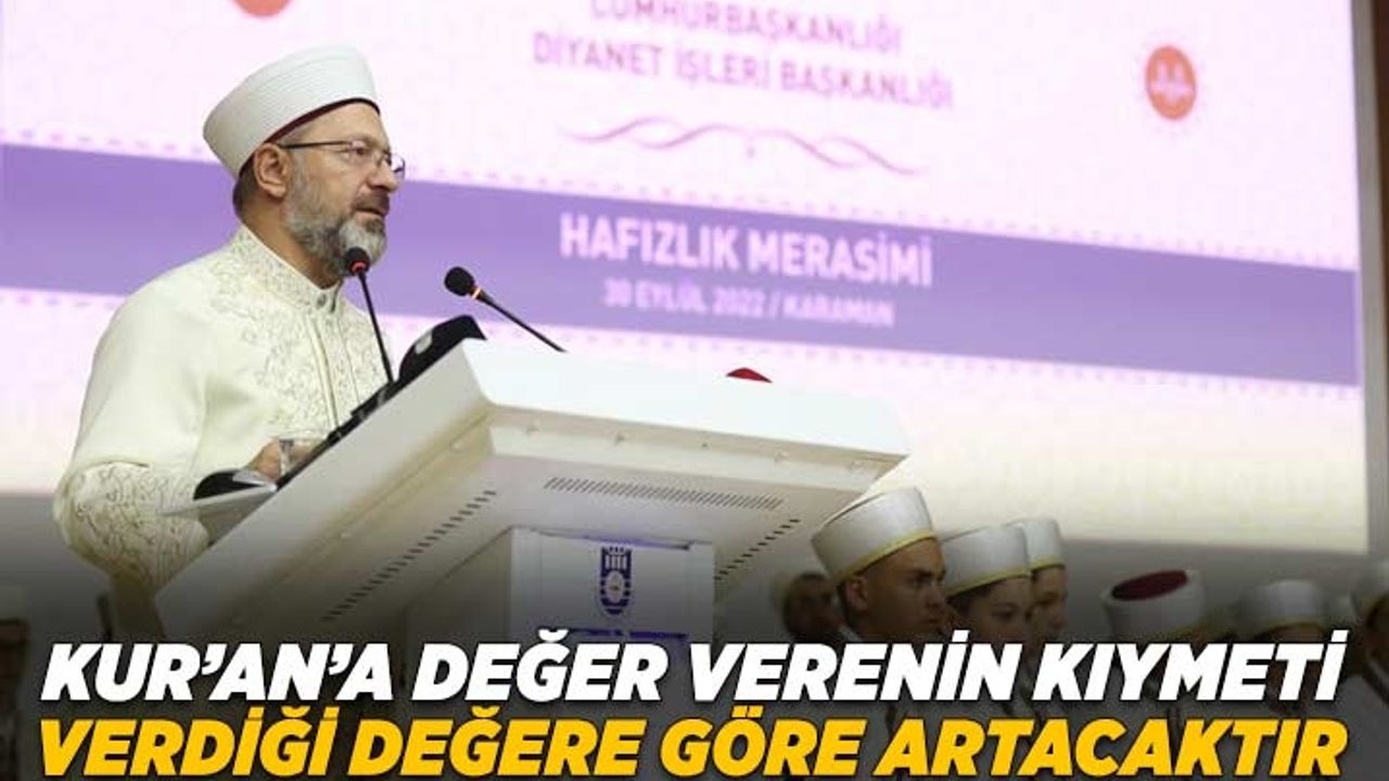 Erbaş: Kur'an'a değer verenin kıymeti verdiği değere göre artacaktır