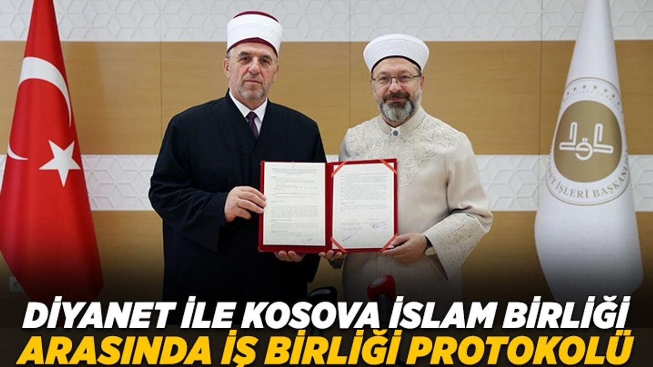 Diyanet İşleri Başkanlığı ile Kosova İslam Birliği Başkanlığı arasında iş birliği protokolü imzalandı