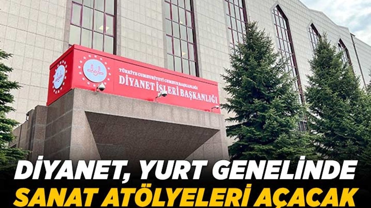 Diyanet, yurt genelinde sanat atölyeleri açacak
