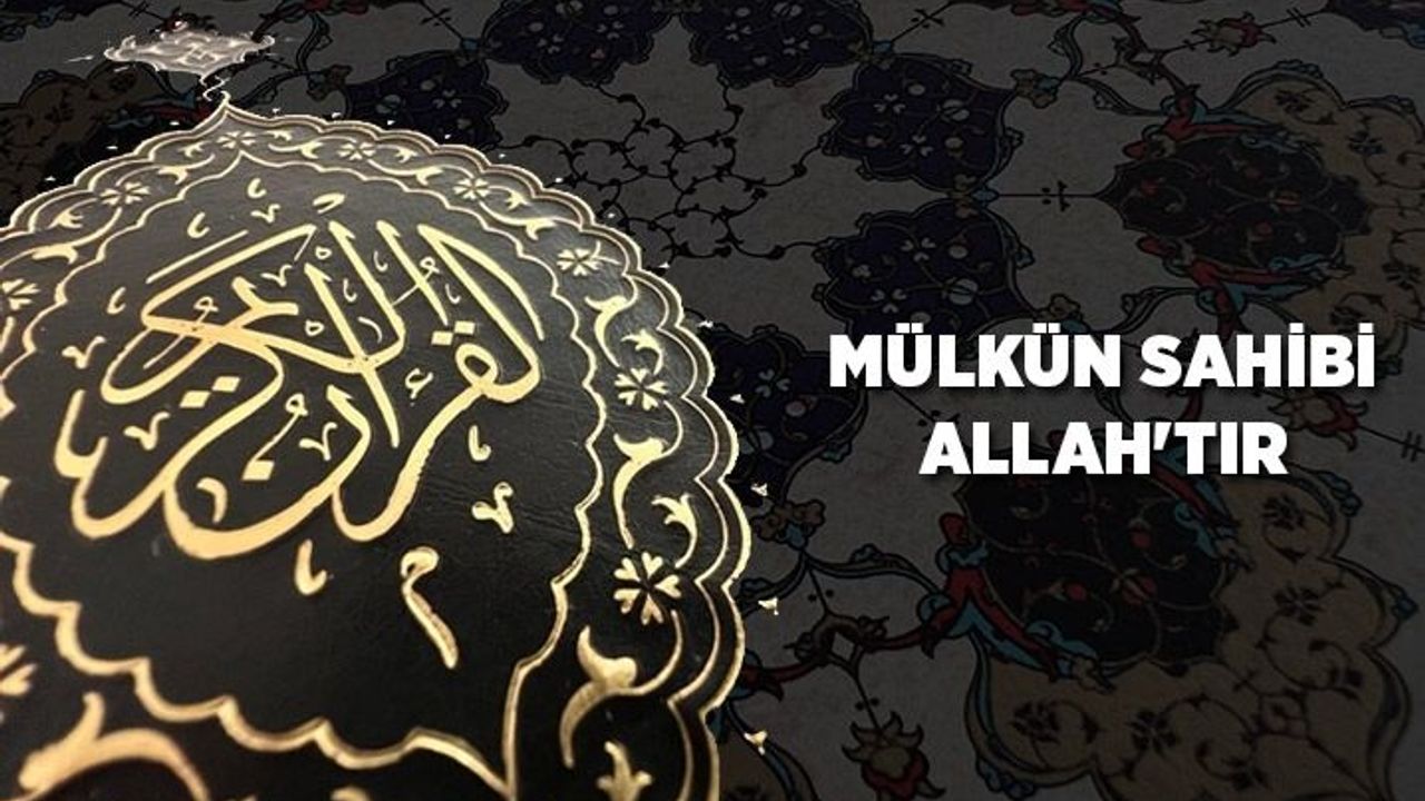 Mülkün Sahibi Allah'tır