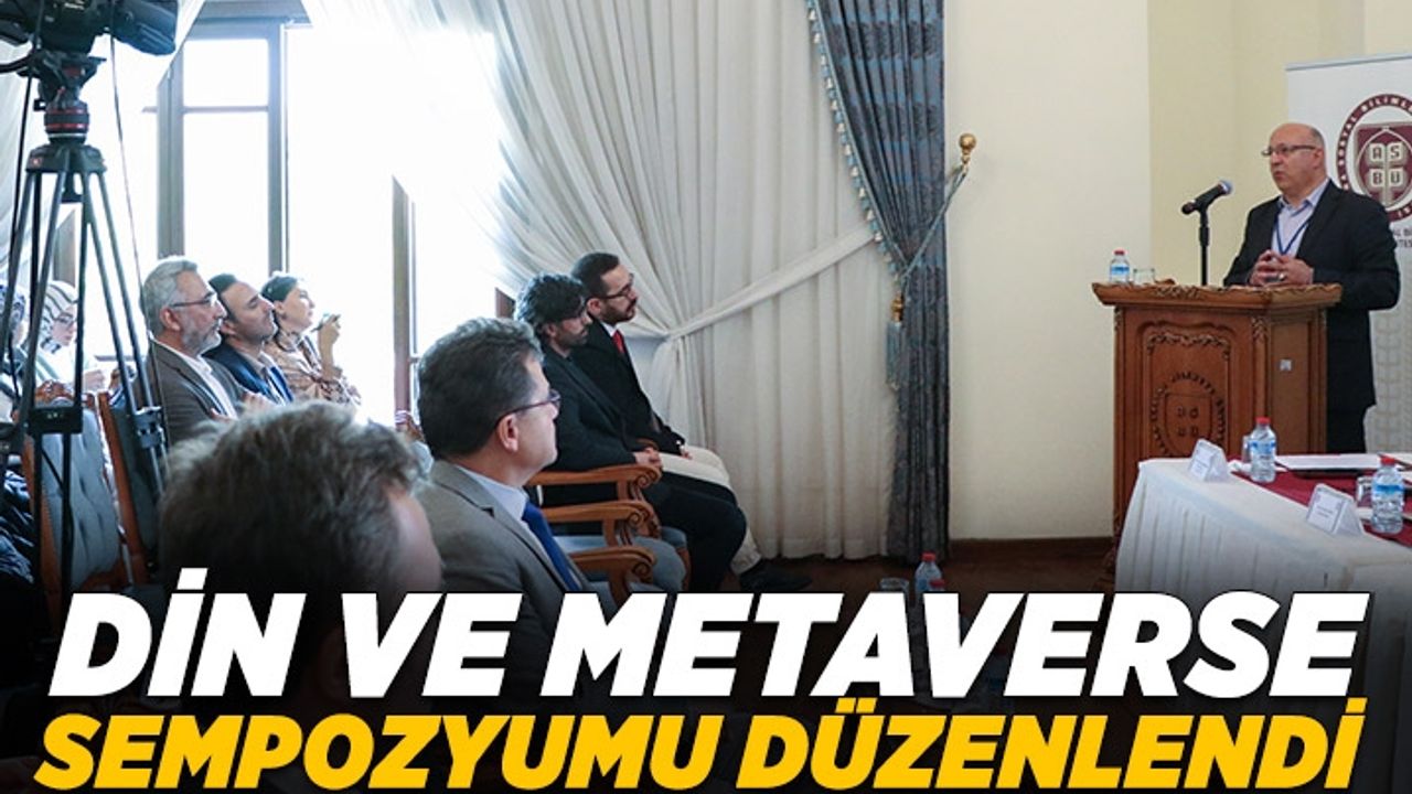 Ankara'da "Din ve Metaverse Sempozyumu" düzenlendi 