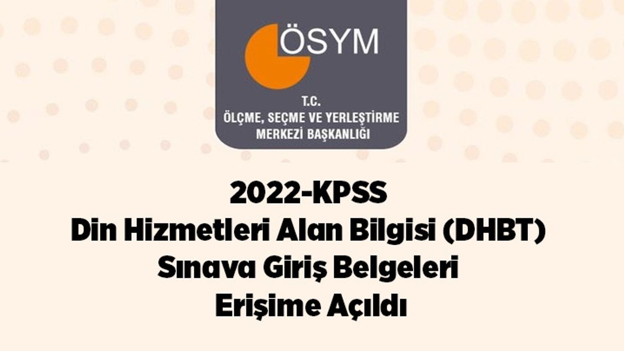 DHBT sınava giriş belgeleri erişime açıldı