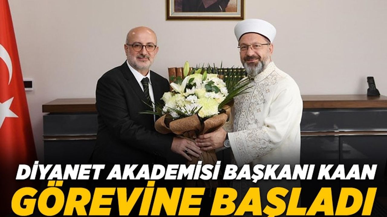 Diyanet Akademisi Başkanı Kaan, görevine başladı