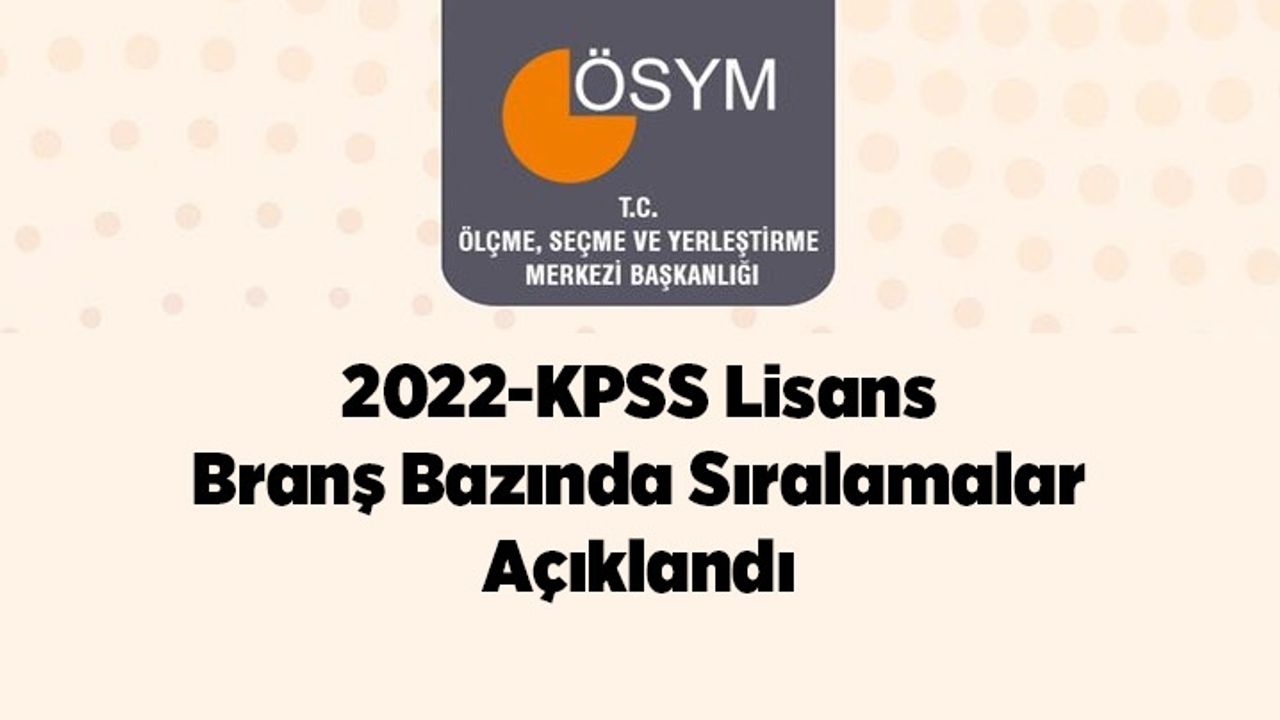 KPSS Lisans: Branş Bazında Sıralamalar açıklandı