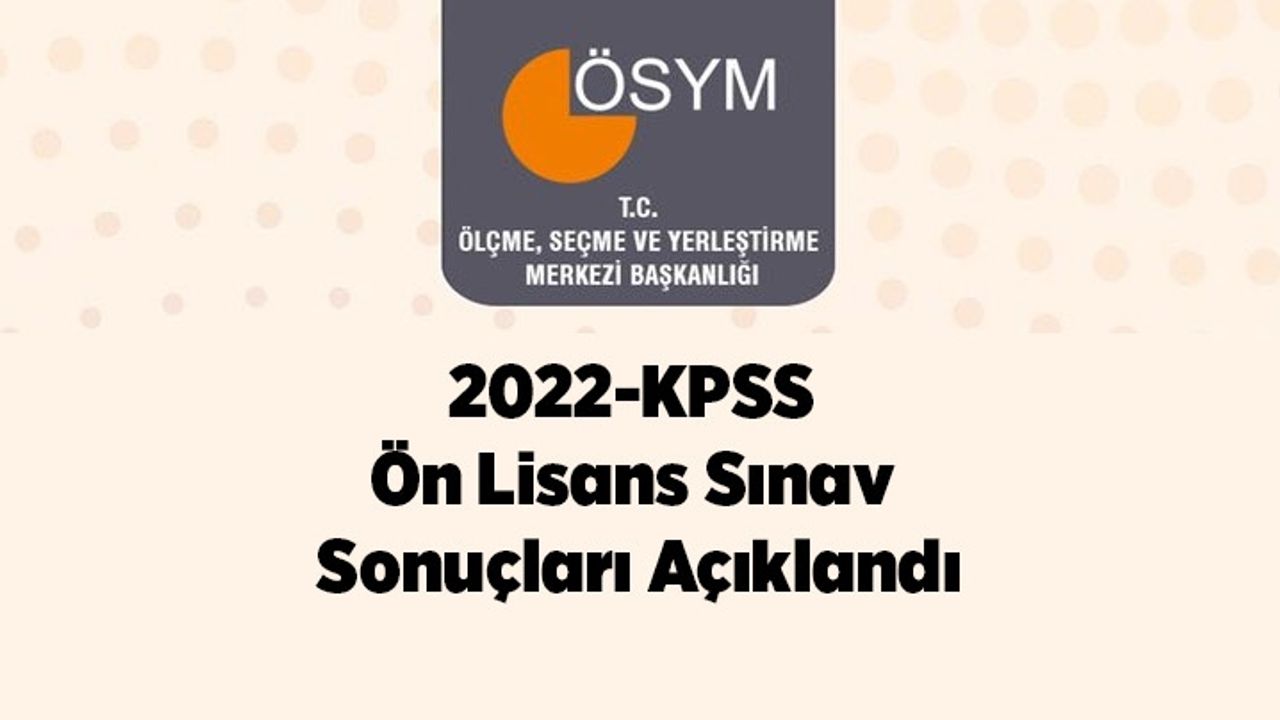 KPSS Ön Lisans Sınav sonuçları açıklandı