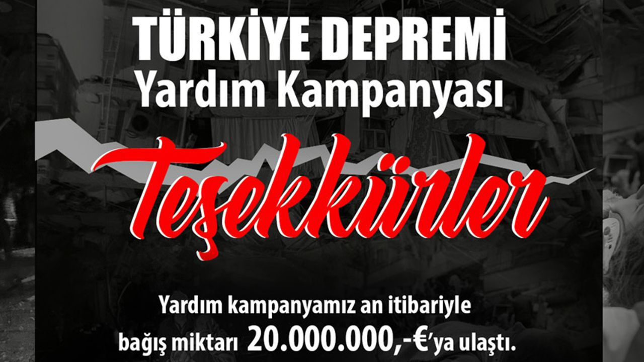 DİTİB’in başlattığı "Türkiye Depremi Yardım Kampanyası" 20 milyon Euro