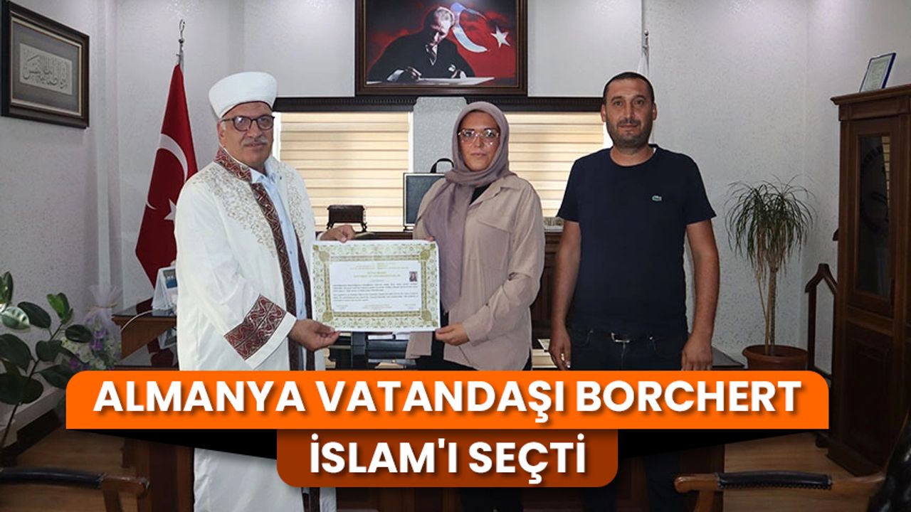 Almanya vatandaşı Borchert, İslam'ı seçti