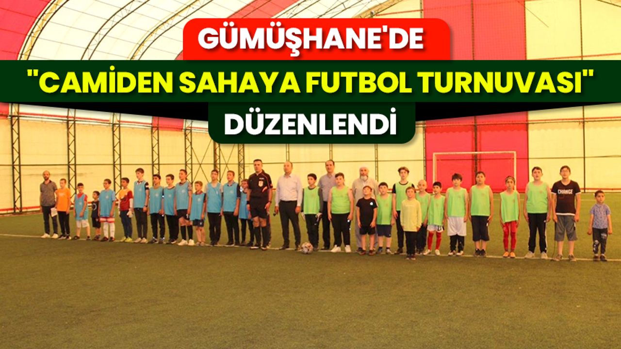 Gümüşhane'de "Camiden Sahaya Futbol Turnuvası" düzenlendi