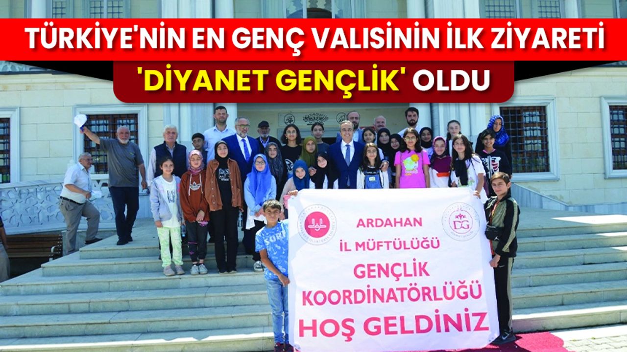 Türkiye'nin en genç valisinin ilk ziyareti 'Diyanet Gençlik' oldu