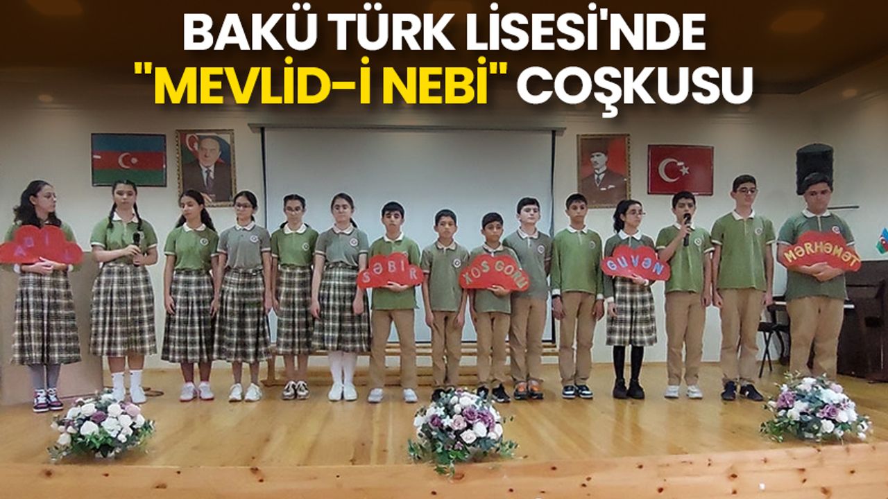 Bakü Türk Lisesi'nde "Mevlid-i Nebi" coşkusu