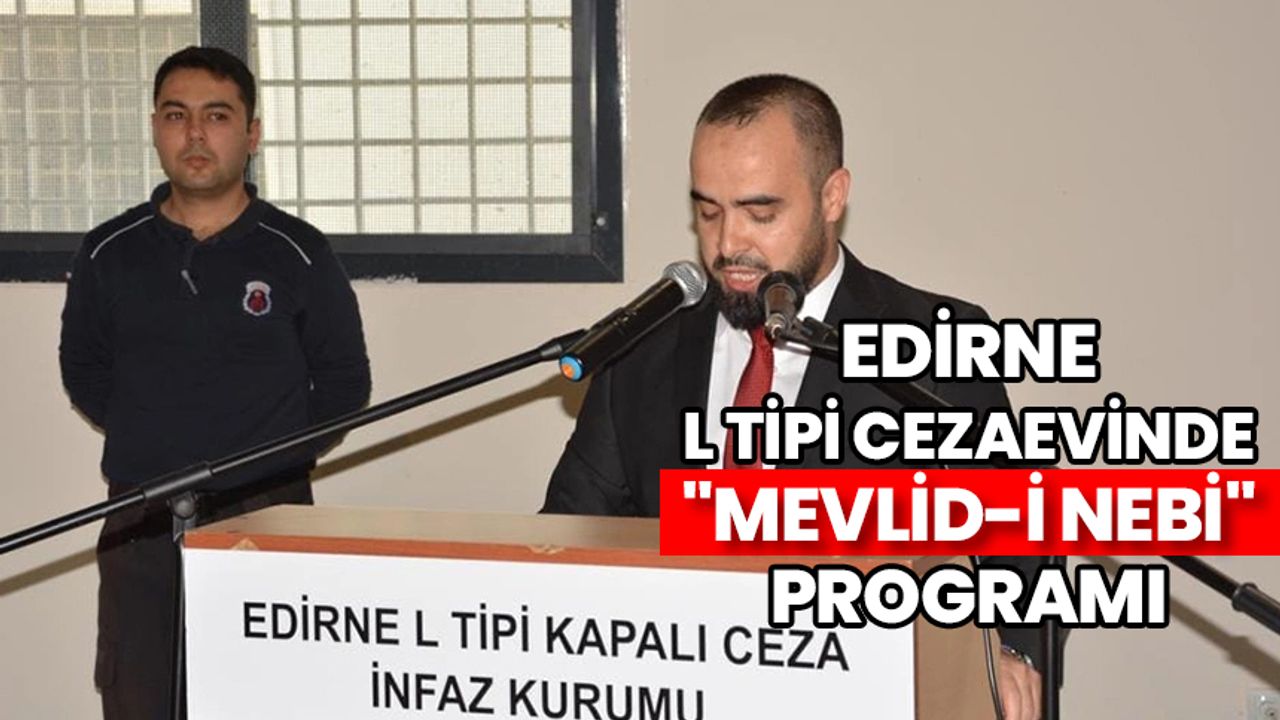 Edirne L Tipi Cezaevinde "Mevlid-i Nebi" programı
