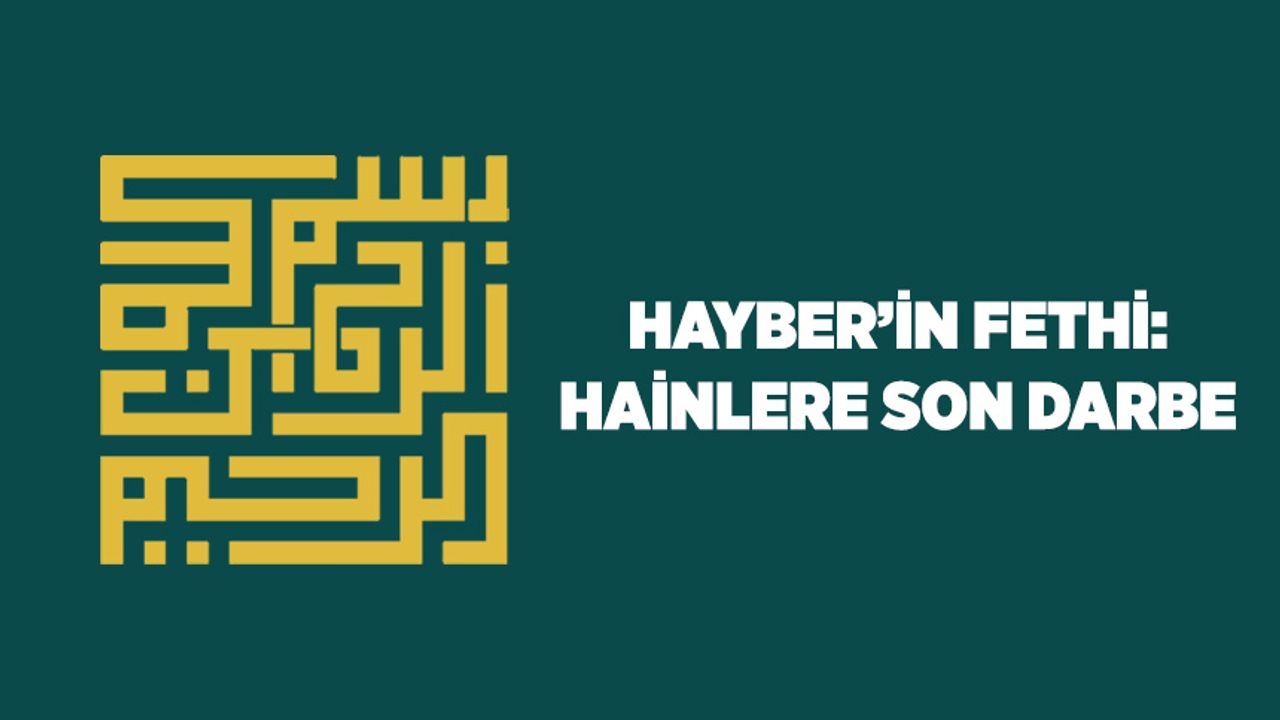Hayber'in Fethi: Hainlere Son Darbe