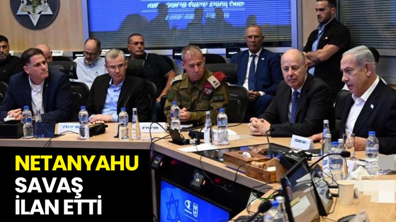 Netanyahu savaş ilan etti