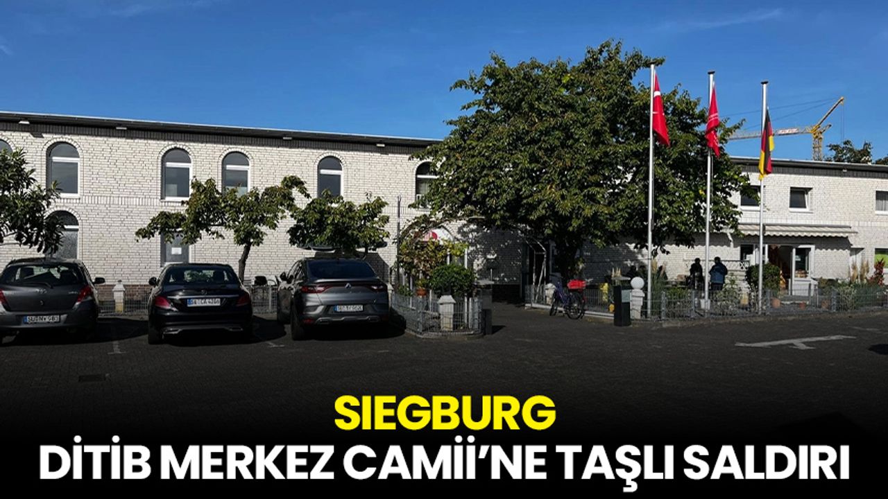 Siegburg DİTİB Merkez Camii’ne taşlı saldırı