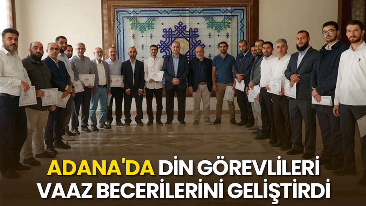 Adana'da din görevlileri vaaz becerilerini geliştirdi