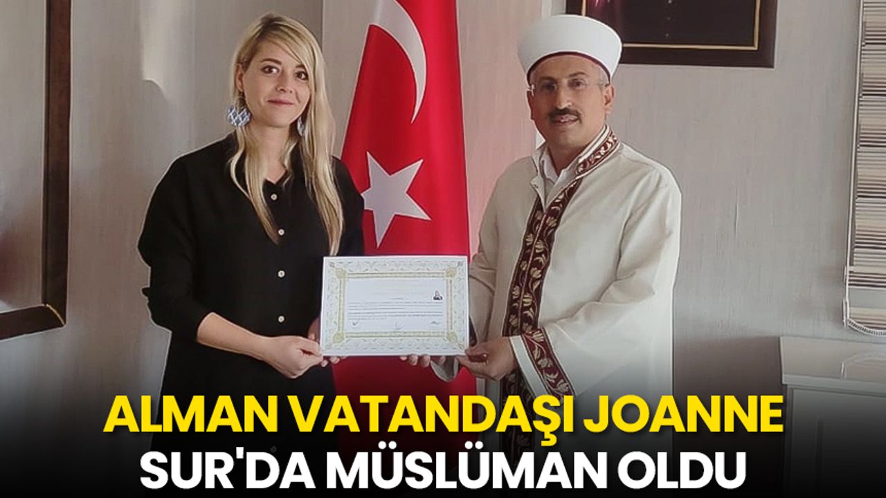 Alman vatandaşı Joanne, Sur'da Müslüman oldu