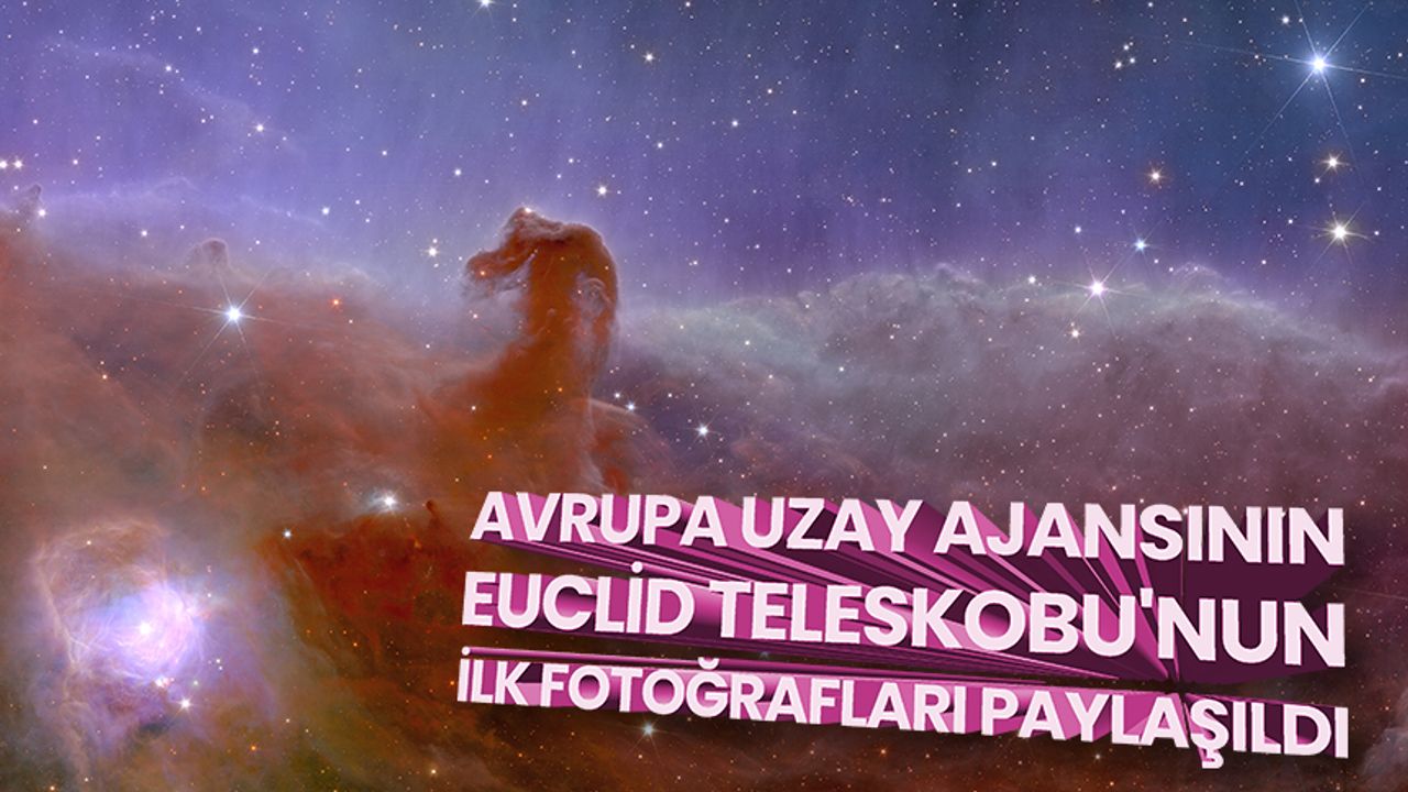 Avrupa Uzay Ajansının Euclid Teleskobu'nun ilk fotoğrafları paylaşıldı