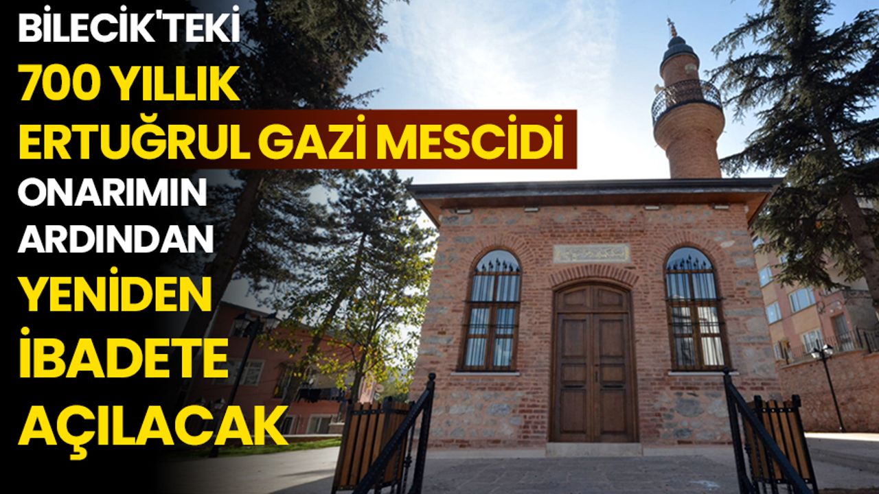 Bilecik'teki 700 yıllık Ertuğrul Gazi Mescidi onarımın ardından yeniden ibadete açılacak