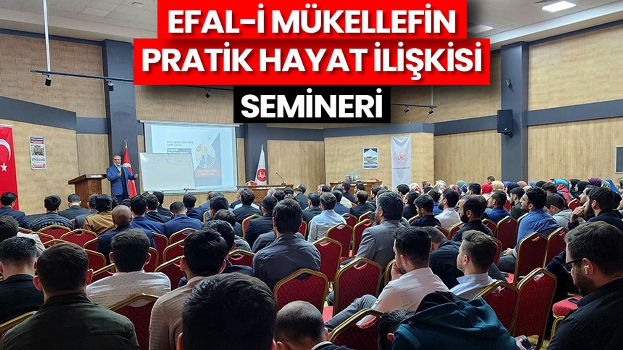 "Efal-i Mükellefin Pratik Hayat İlişkisi" semineri
