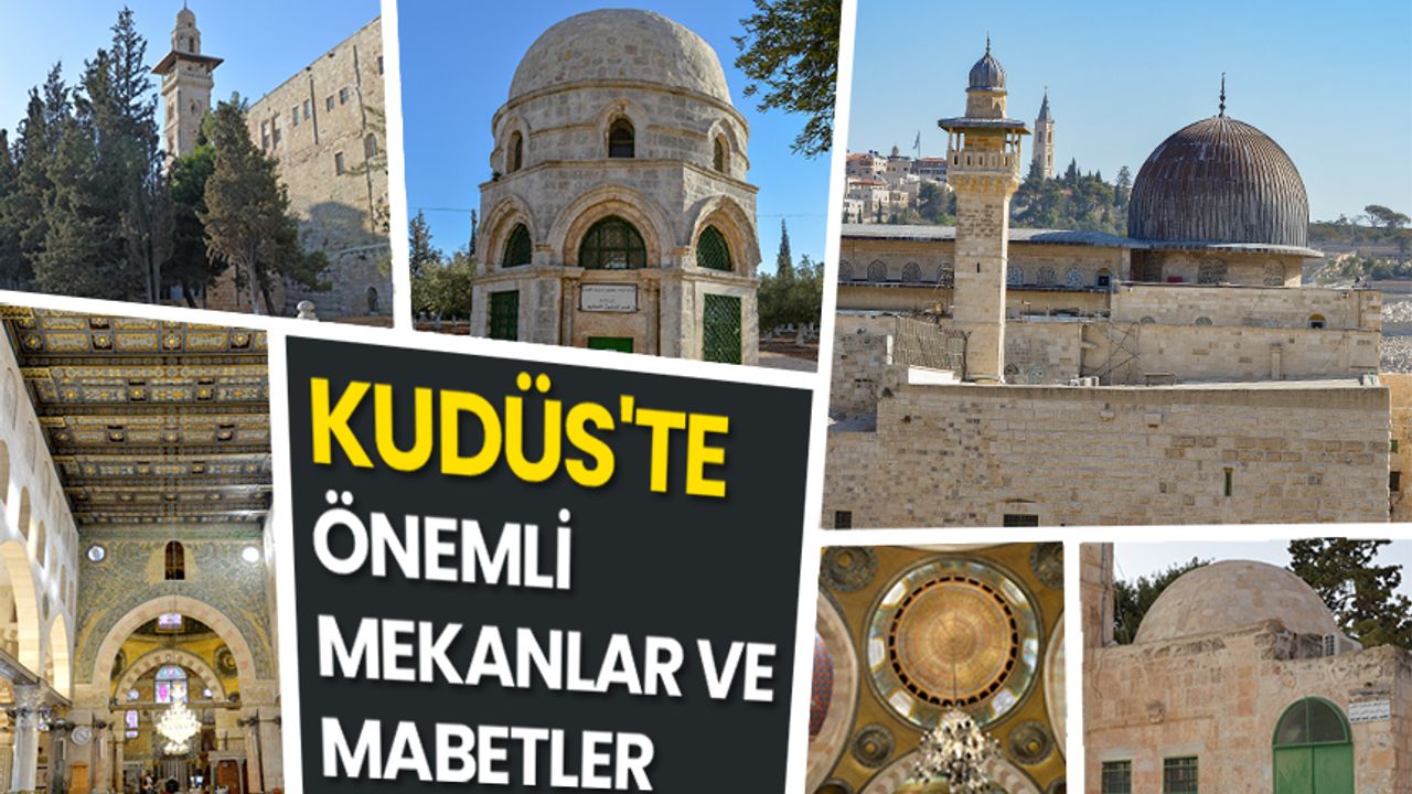 Kudüs'te önemli mekanlar ve mabetler