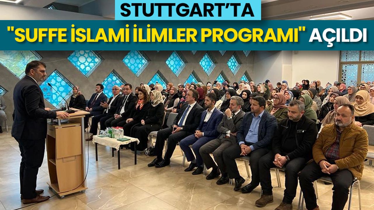 Stuttgart’ta "Suffe İslami İlimler Programı" açıldı