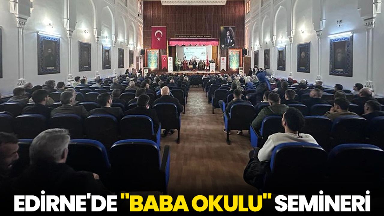Edirne'de "Baba Okulu" semineri