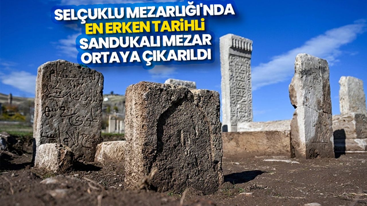 Selçuklu Mezarlığı'nda en erken tarihli sandukalı mezar ortaya çıkarıldı