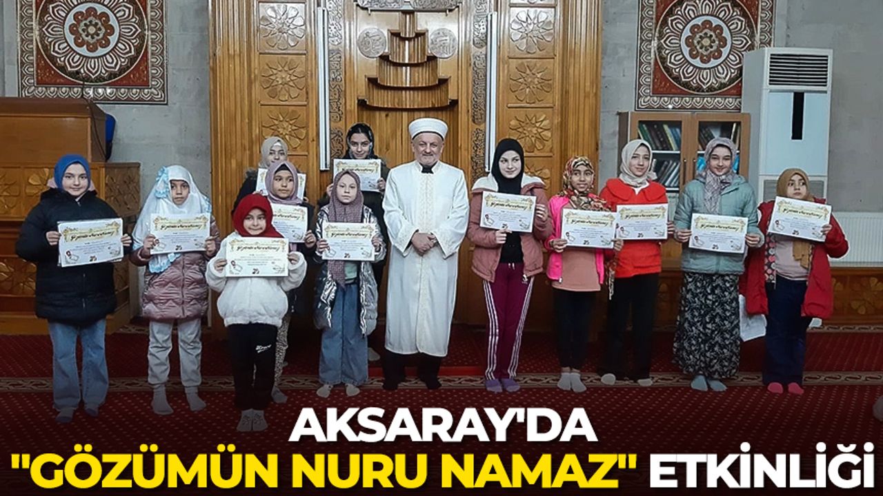 Aksaray'da "Gözümün Nuru Namaz" etkinliği