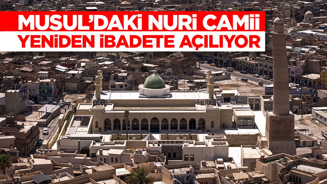 Musul’daki Nuri Camii Yeniden İbadete Açılıyor