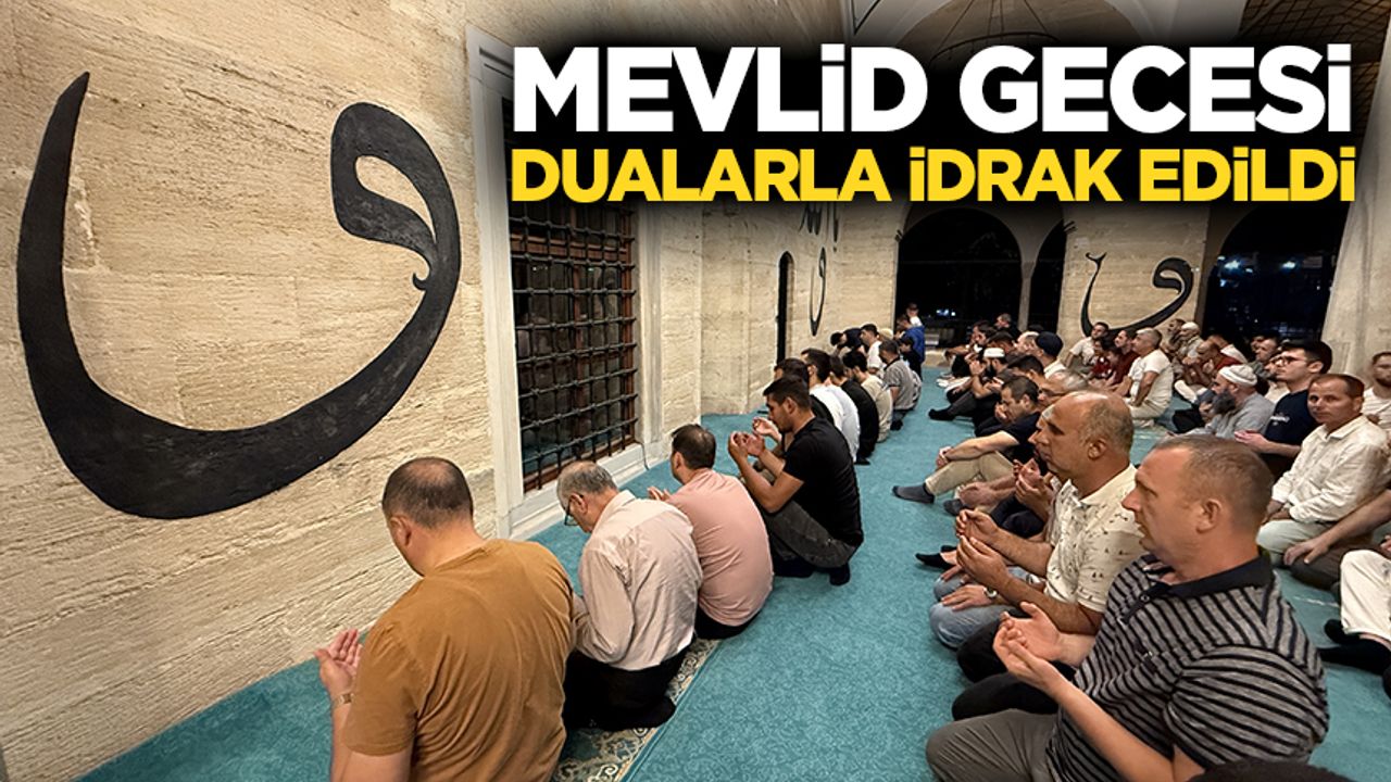 Mevlid Gecesi dualarla idrak edildi