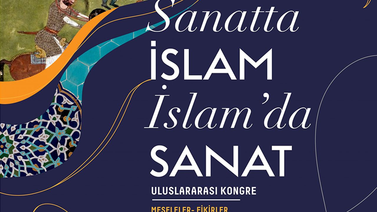 Erzurum’da “Sanatta İslam, İslam’da Sanat” uluslararası kongresi düzenlenecek